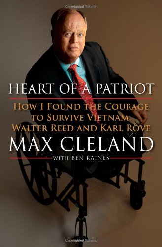 cover image Heart of a Patriot: How I Found the Courage to Survive Vietnam, Walter Reed and Karl Rove