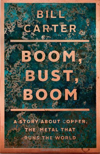 cover image Boom, Bust, Boom: A Story about Copper, the Metal That Runs the World
