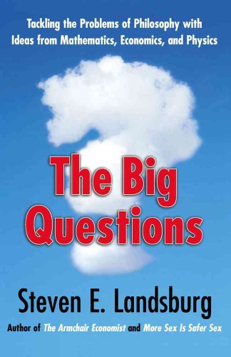 cover image The Big Questions: Tackling the Problems of Philosophy with Ideas from Mathematics, Economics and Physics