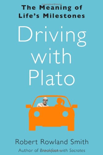 cover image Driving with Plato: The Meaning of Life's Milestones