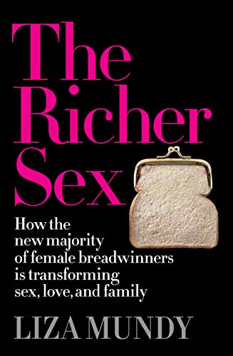 cover image The Richer Sex: How the New Majority of Female Breadwinners is Transforming Sex, Love and Family