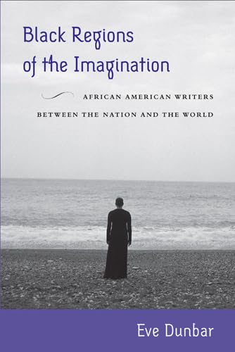 cover image Black Regions of the Imagination: African American Writers Between the Nation and the World 