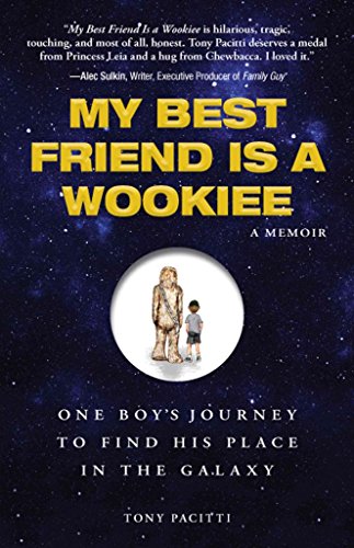 cover image My Best Friend is a Wookie: One Boy's Journey to Find His Place in the Galaxy