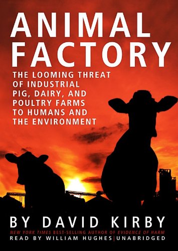 cover image Animal Factory: The Looming Threat of Industrial Pig, Dairy, and Poultry Farms to Humans and the Environment
