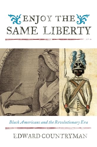 cover image Enjoy the Same Liberty: Black Americans and the Revolutionary Era