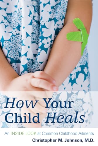 cover image How Your Child Heals: An Inside Look at Common Childhood Ailments