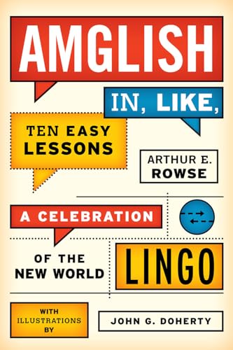 cover image Amglish in, Like, Ten Easy Lessons: A Celebration of the New World Lingo