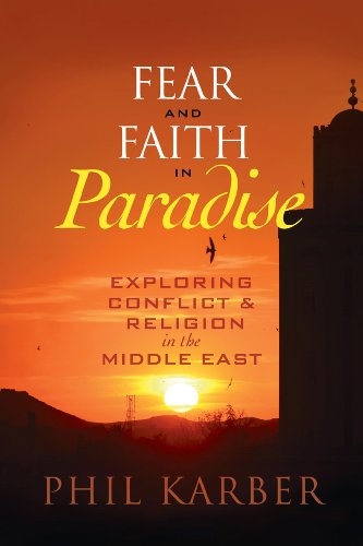 cover image Fear and Faith in Paradise: Exploring Conflict and Religion 
in the Middle East