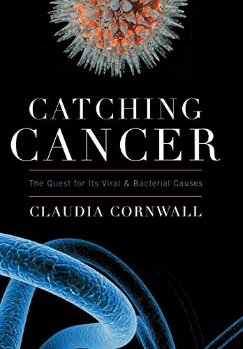 cover image Catching Cancer: The Quest for its Viral & Bacterial Causes