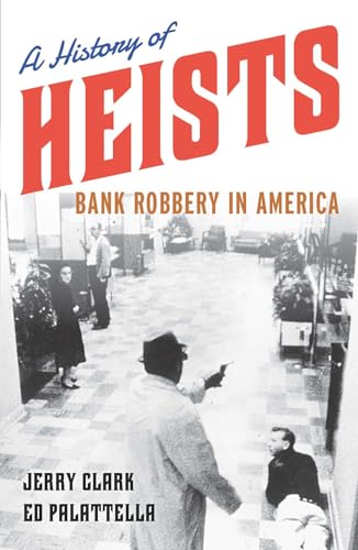 cover image A History of Heists: Bank Robbery in America