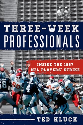 cover image Three-Week Professionals: Inside the 1987 NFL Players Strike