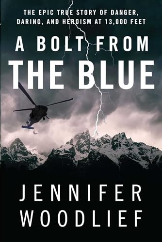 cover image A Bolt from the Blue: The Epic True Story of Danger, Daring, and Heroism at 13,000 Feet