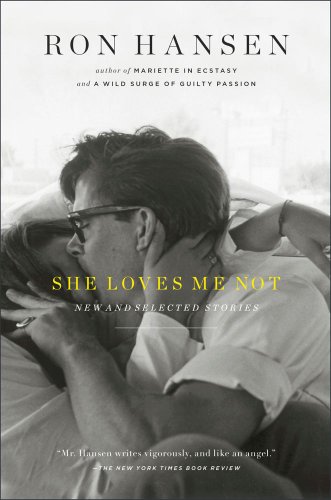 cover image She Loves Me Not: 
New & Selected Stories