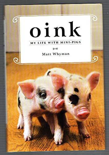 cover image Oink: My Life with Mini-Pigs