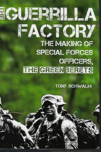 cover image The Guerrilla Factory: 
The Making of Special Forces Officers: The Green Berets