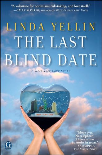 cover image The Last Blind Date: 
A Real Life Love Story