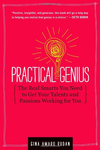 cover image Practical Genius: The Real Smarts You Need to Get Your Passions and Talents Working for You