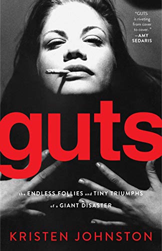 cover image Guts: The Endless Follies and Tiny Triumphs of a Giant Disaster
