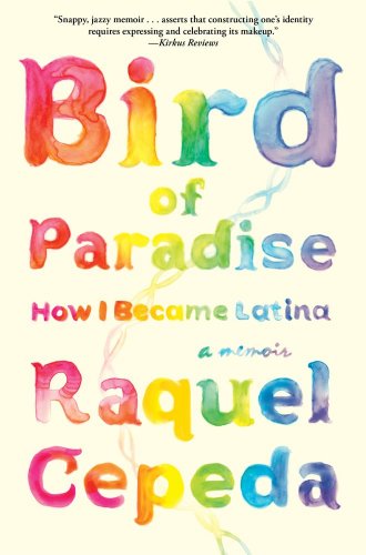 cover image Bird of Paradise: 
How I Became Latina
