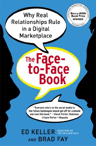 cover image The Face-to-Face Book: 
Why Real Relationships Rule 
in a Digital Marketplace