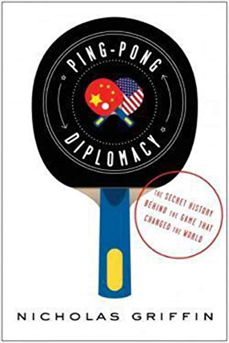 cover image Ping Pong Diplomacy: The Secret History Behind the Game That Changed the World
