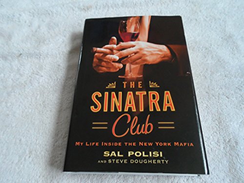 cover image The Sinatra Club: My Life Inside the New York Mafia