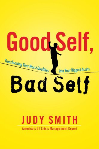 cover image Good Self, Bad Self: 
Transforming Your Worst Qualities into Your Biggest Assets 