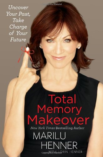 cover image Total Memory Makeover: Uncover Your Past, Take Charge of Your Future
