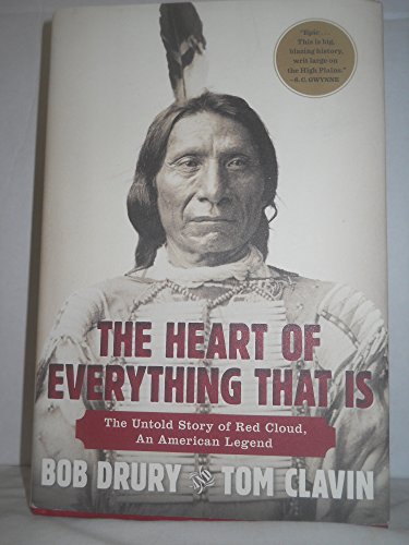cover image The Heart of Everything That Is: The Untold Story of Red Cloud, An American Legend