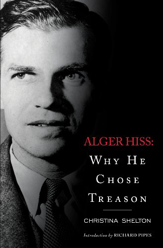 cover image Alger Hiss: 
Why He Chose Treason