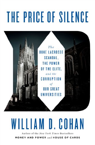 cover image The Price of Silence: The Duke Lacrosse Scandal, the Power of the Elite, and the Corruption of Our Great Universities