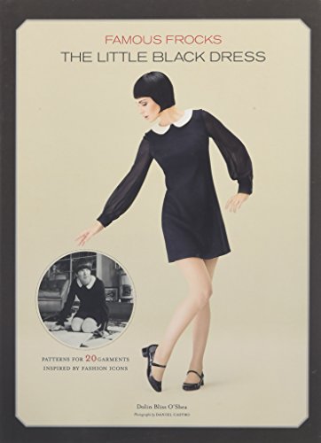 cover image Famous Frocks: Little Black Dress: Patterns for 20 Garments Inspired by Fashion Icons