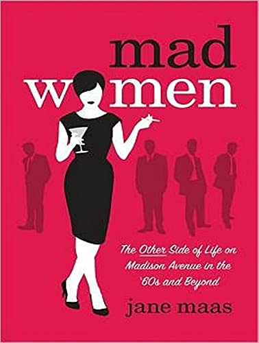 cover image Mad Women: The Other Side of Life on Madison Avenue in the %E2%80%9860s and Beyond