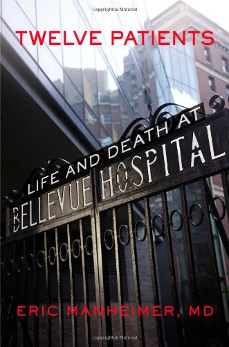 cover image Twelve Patients: Life and Death at Bellevue Hospital