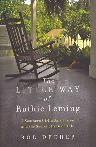 cover image The Little Way of Ruthie Leming: 
A Southern Girl, a Small Town and the Secret of a Good Life