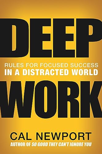 cover image Deep Work: Rules for Focused Success in a Distracted World