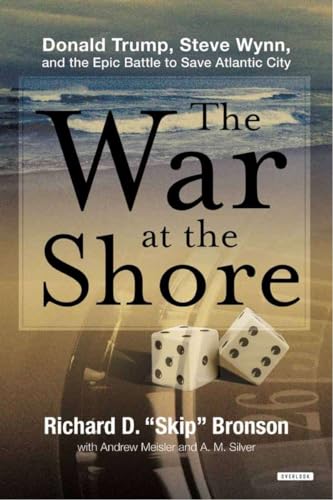 cover image The War at the Shore: Donald Trump, Steve Wynn, and the Epic War to Save Atlantic City
