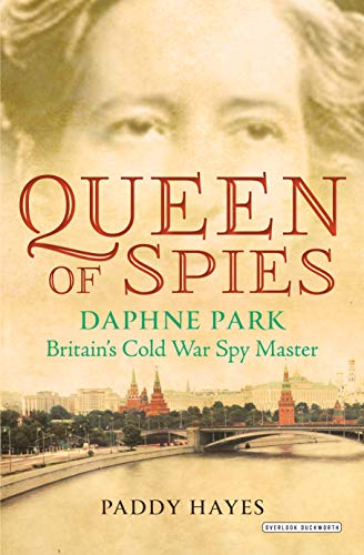cover image Queen of Spies: Daphne Park, Britain’s Cold War Spy Master