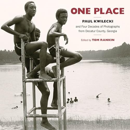 cover image One Place: Paul Kwilecki and Four Decades of Photographs from Decatur County, Georgia