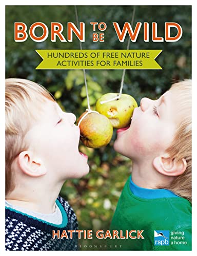 cover image Born to Be Wild: Hundreds of Free Nature Activities for Families