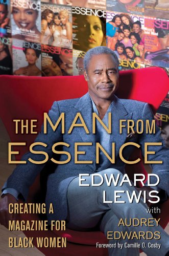 cover image The Man from Essence: Creating A Magazine For Black Women