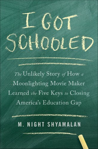cover image I Got Schooled: The Unlikely Story of How a Moonlighting Movie Maker Learned the Five Keys to Closing America’s Education Gap