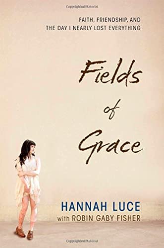 cover image Fields of Grace: Faith, Friendship, and the Day I Nearly Lost Everything