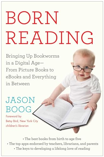 cover image Born Reading: Bringing Up Bookworms in a Digital Age—From Picture Books to eBooks and Everything in Between