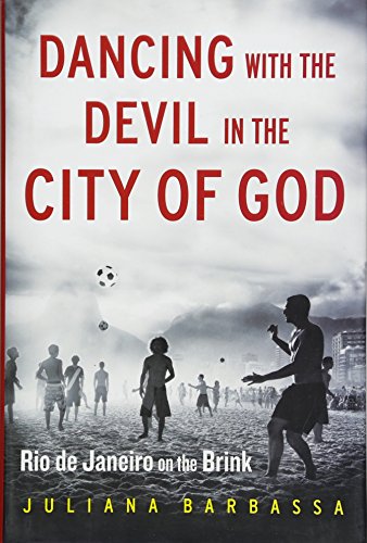 cover image Dancing with the Devil in the City of God: Rio de Janeiro on the Brink