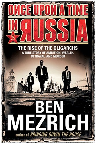 cover image Once Upon a Time in Russia: The Rise of the Oligarchs—a True Story of Ambition, Wealth, Betrayal, and Murder