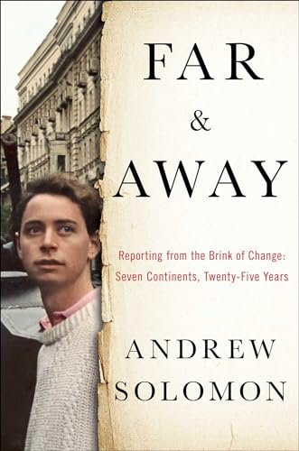 cover image Far and Away: Reporting from the Brink of Change; Seven Continents, Twenty-Five Years