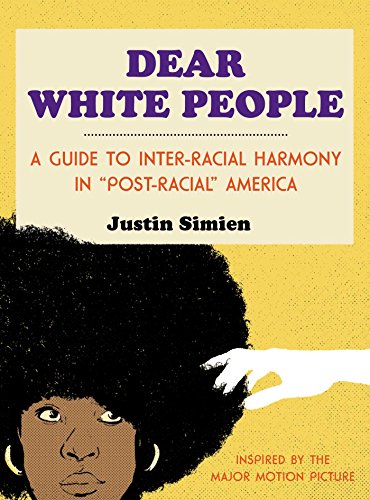 cover image Dear White People: A Guide to Inter-Racial Harmony in "Post-Racial" America