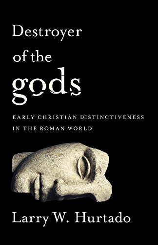 cover image Destroyer of the Gods: Early Christian Distinctiveness in the Roman World 