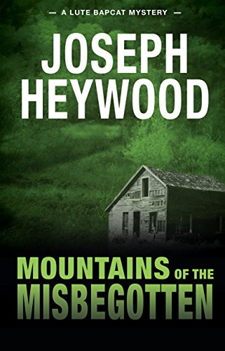 cover image Mountains of the Misbegotten: A Lute Bapcat Mystery